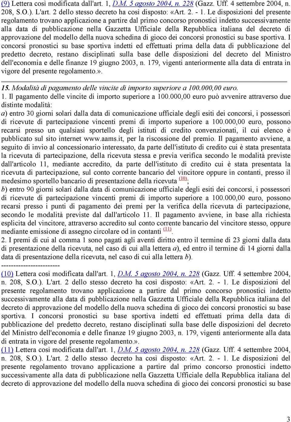 italiana del decreto di approvazione del modello della nuova schedina di gioco dei concorsi pronostici su base sportiva.