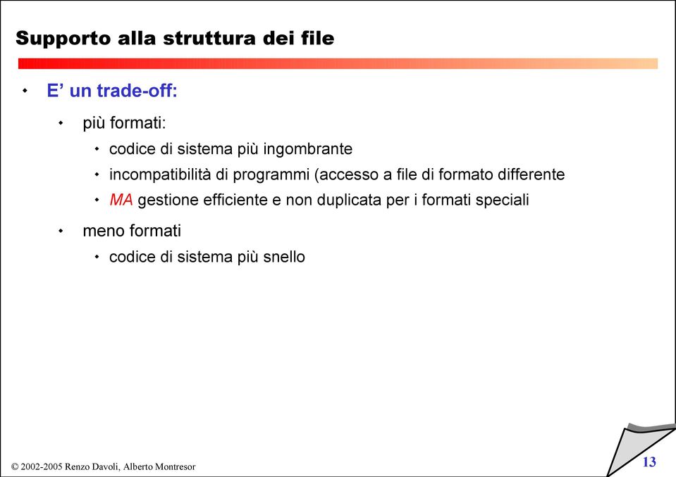 (accesso a file di formato differente MA gestione efficiente e non