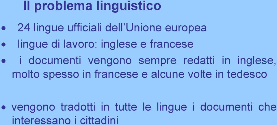 redatti in inglese, molto spesso in francese e alcune volte in