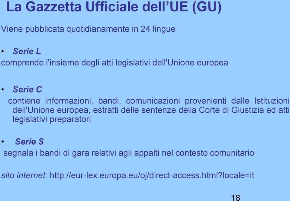 dell'unione europea, estratti delle sentenze della Corte di Giustizia ed atti legislativi preparatori Serie S segnala i