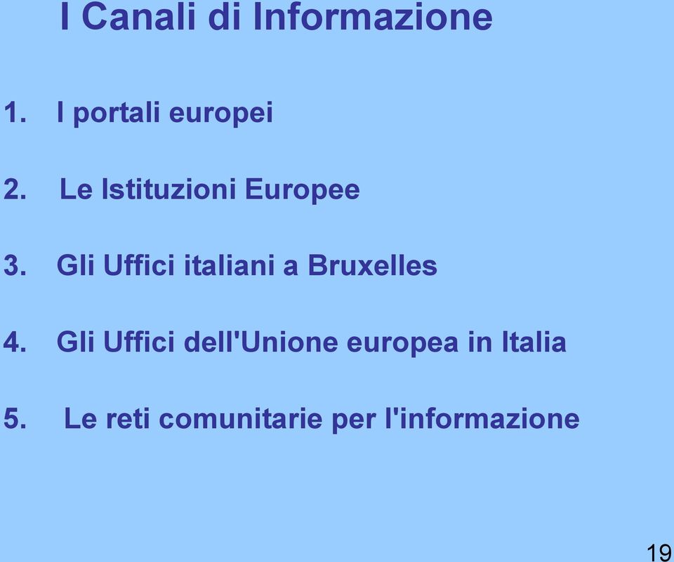 Gli Uffici italiani a Bruxelles 4.