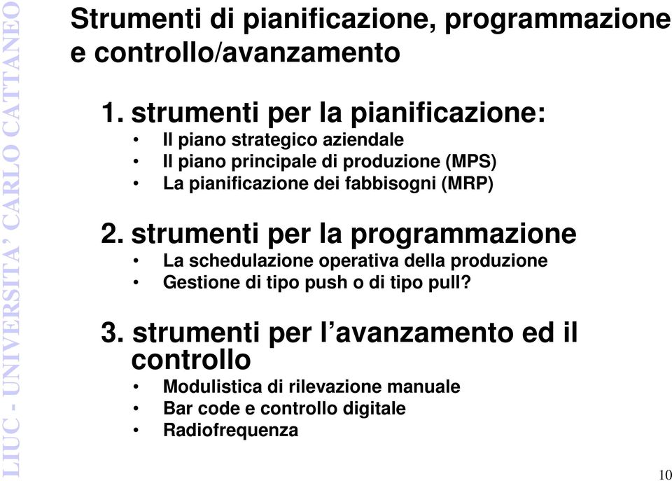 pianificazione dei fabbisogni (MRP) 2.