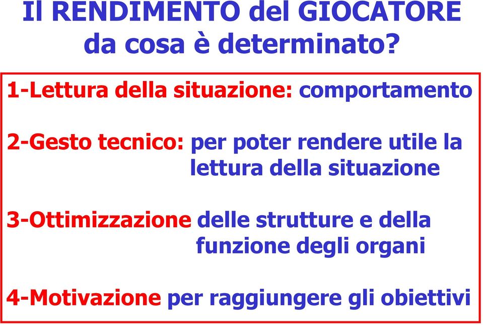 poter rendere utile la lettura della situazione 3-Ottimizzazione