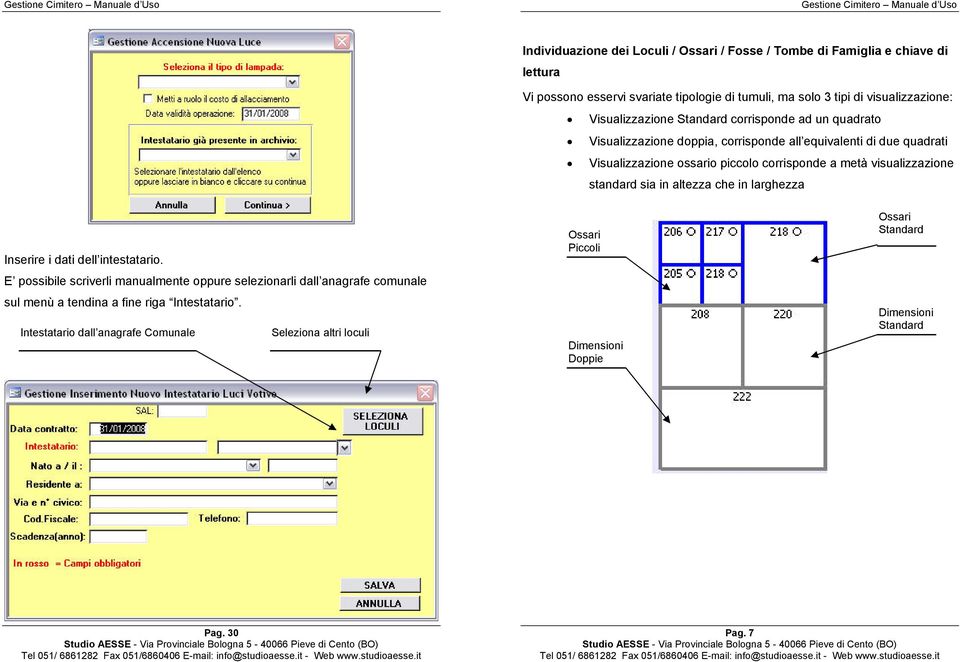 visualizzazione standard sia in altezza che in larghezza Inserire i dati dell intestatario.