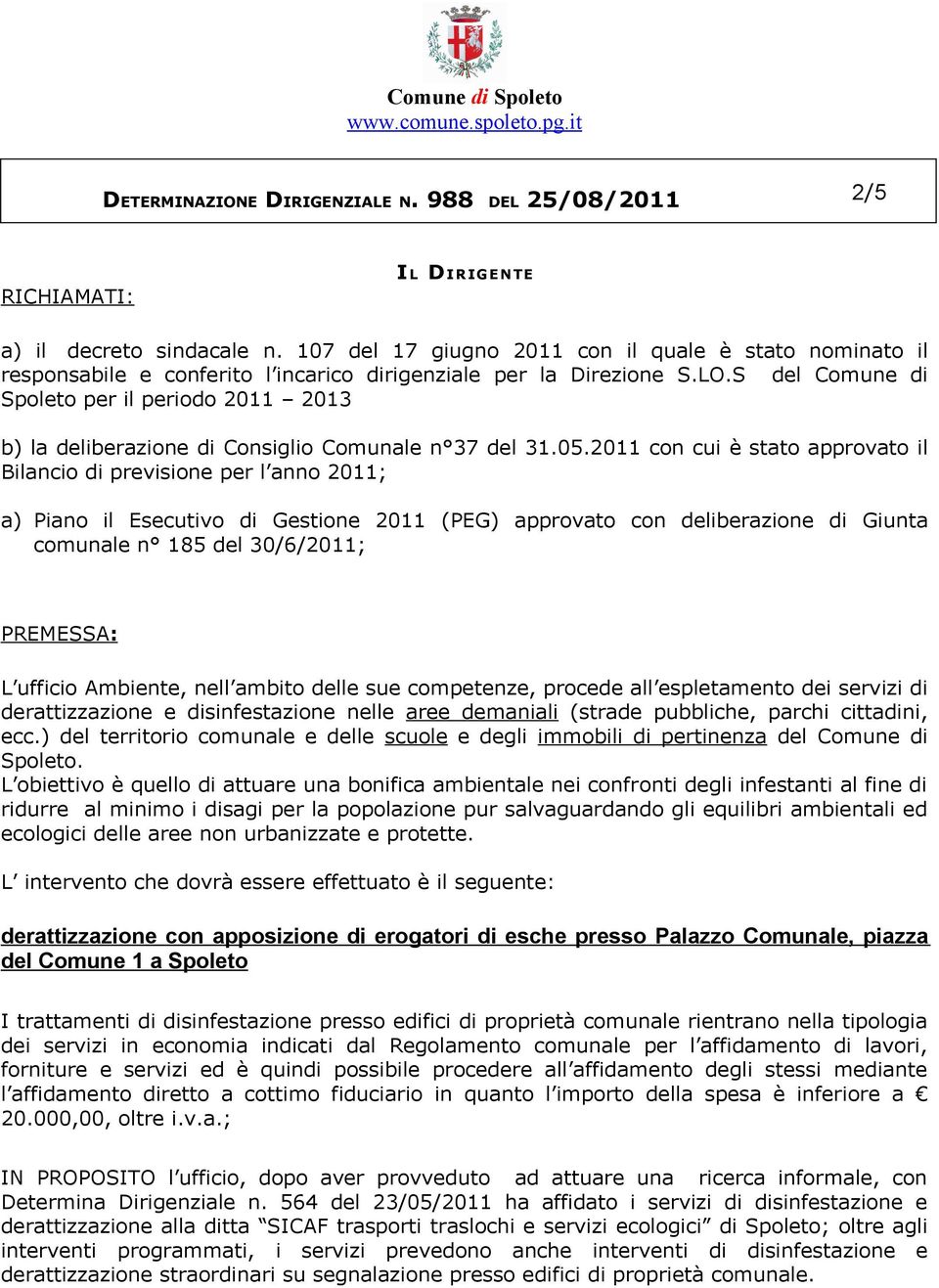 S del Comune di Spoleto per il periodo 2011 2013 b) la deliberazione di Consiglio Comunale n 37 del 31.05.