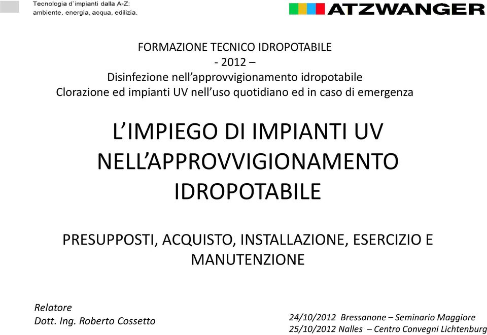 APPROVVIGIONAMENTO IDROPOTABILE PRESUPPOSTI, ACQUISTO, INSTALLAZIONE, ESERCIZIO E MANUTENZIONE