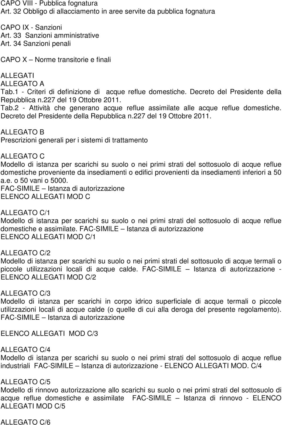 Tab.2 - Attività che generano acque reflue assimilate alle acque reflue domestiche. Decreto del Presidente della Repubblica n.227 del 19 Ottobre 2011.