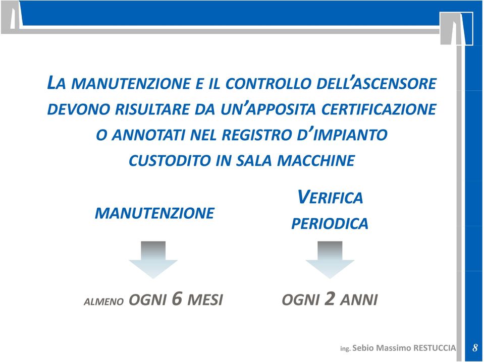 REGISTRO D IMPIANTO CUSTODITO IN SALA MACCHINE MANUTENZIONE