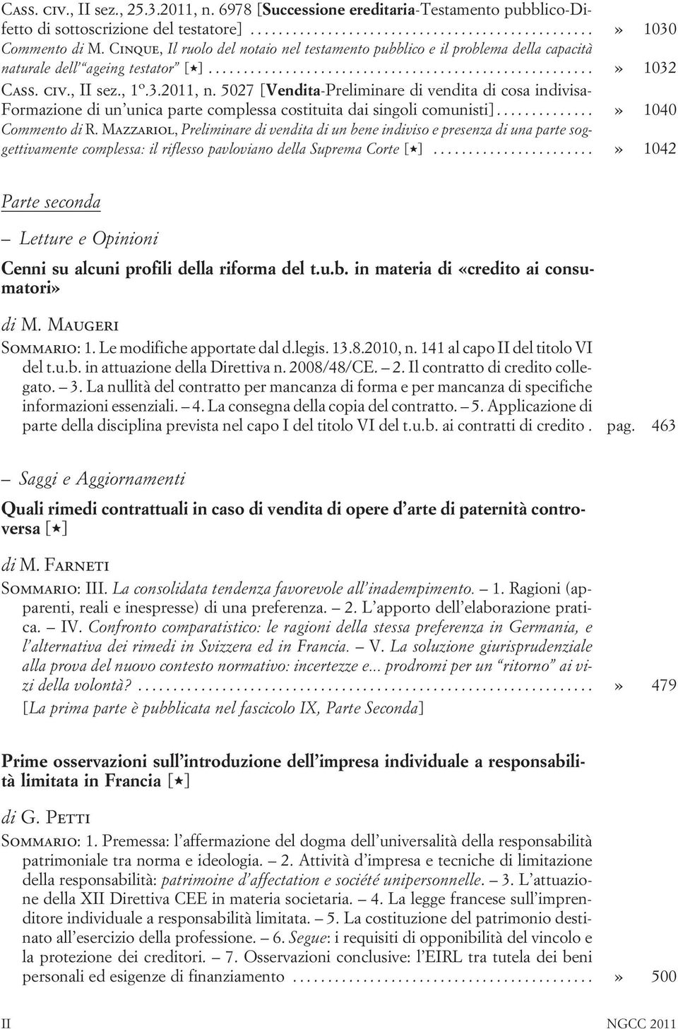 5027 [Vendita-Preliminare di vendita di cosa indivisa- Formazione di un unica parte complessa costituita dai singoli comunisti]...» 1040 Commento di R.