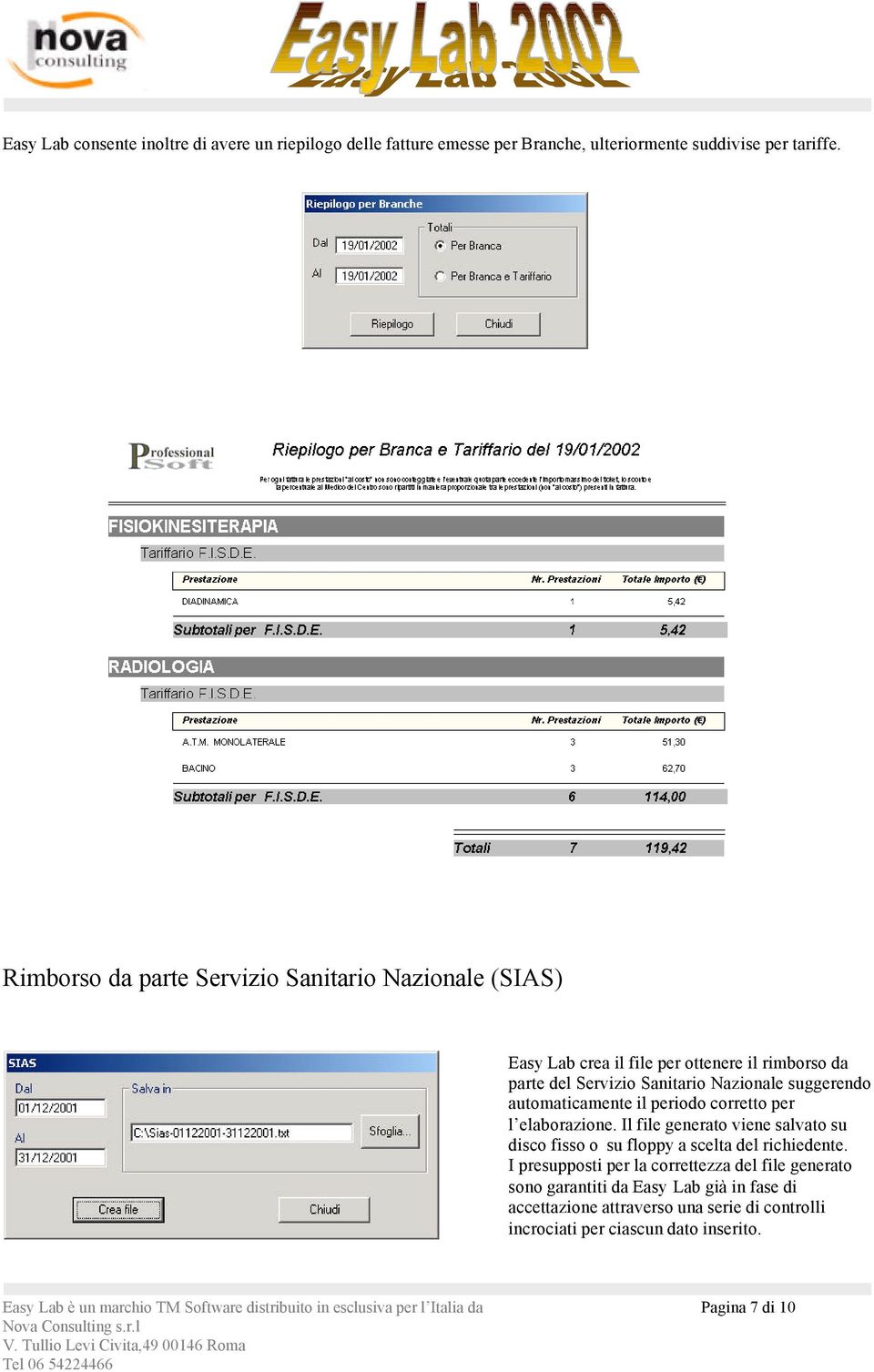 il periodo corretto per l elaborazione. Il file generato viene salvato su disco fisso o su floppy a scelta del richiedente.