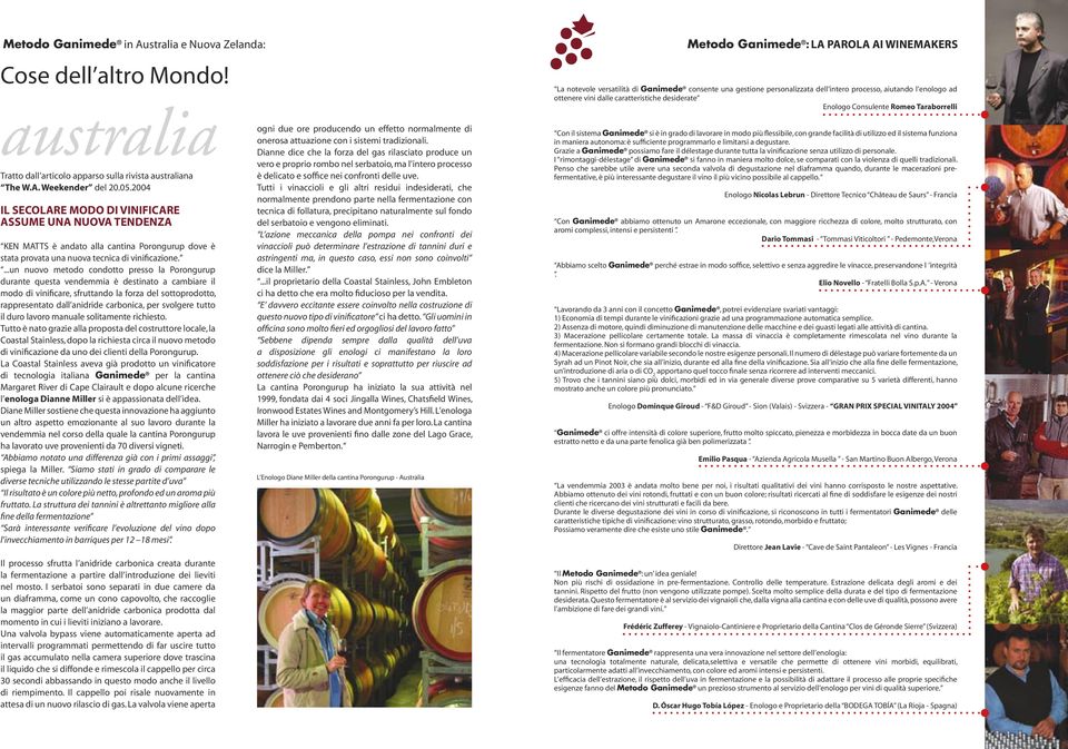 desiderate Enologo Consulente Romeo Taraborrelli Tratto dall articolo apparso sulla rivista australiana The W.A. Weekender del 20.05.