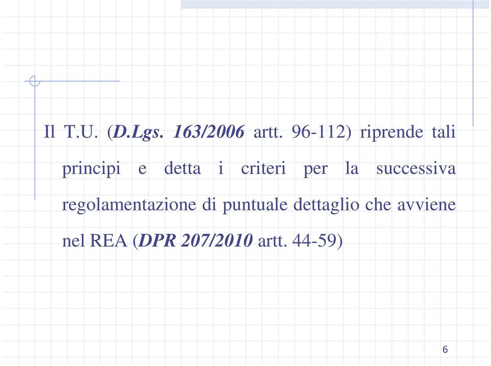 criteri per la successiva regolamentazione di