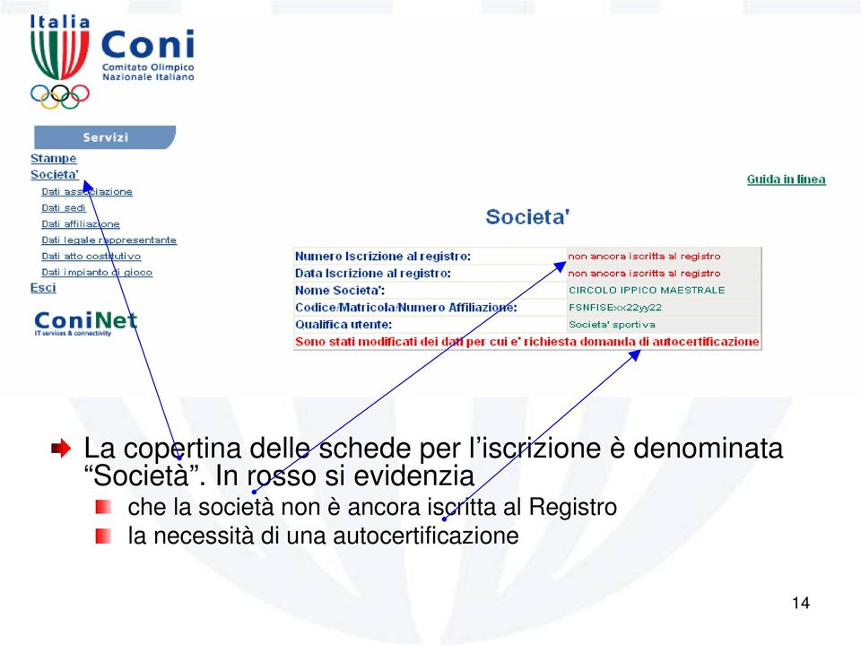 In rosso si evidenzia che la società non è