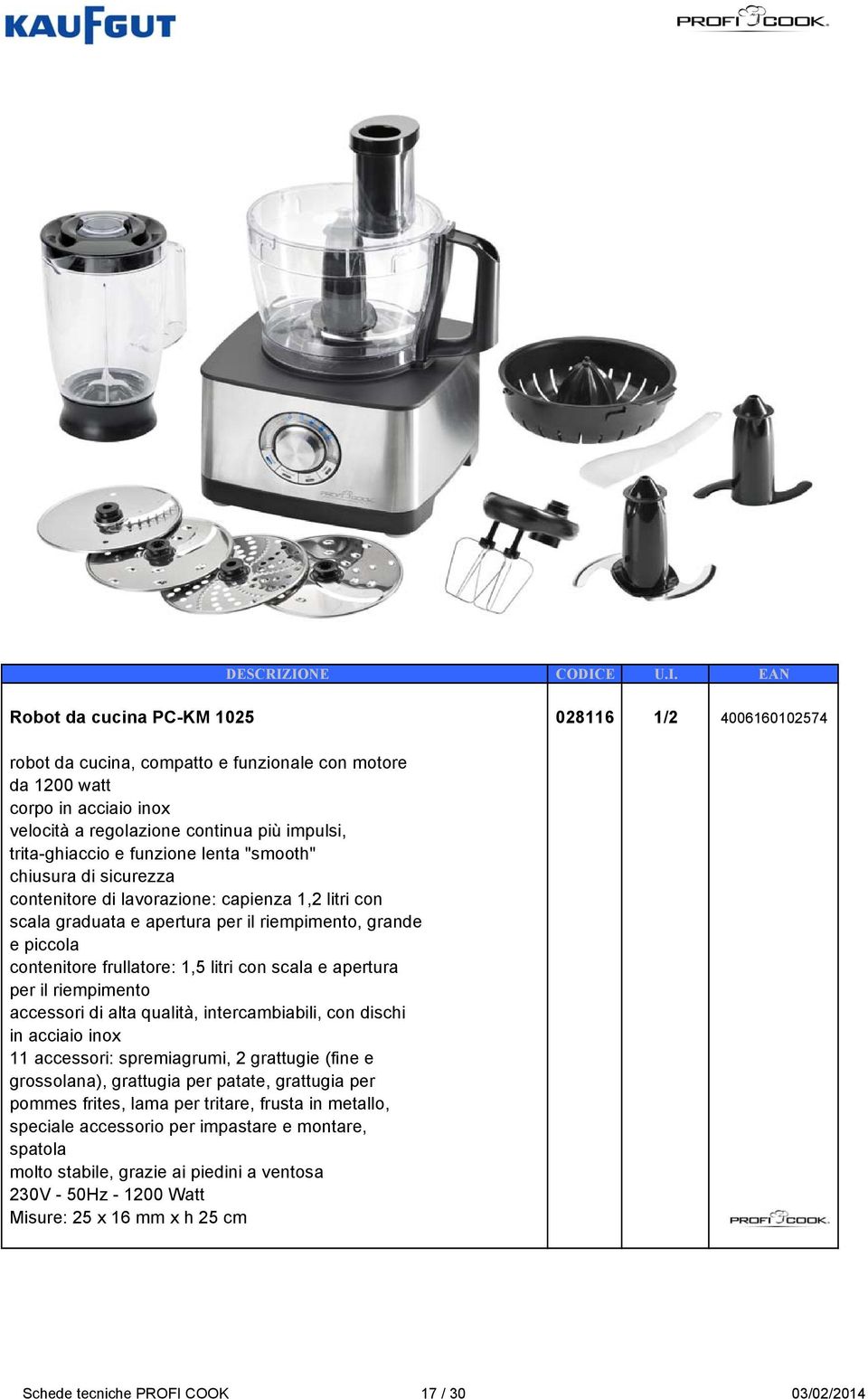 scala e apertura per il riempimento accessori di alta qualità, intercambiabili, con dischi in acciaio inox 11 accessori: spremiagrumi, 2 grattugie (fine e grossolana), grattugia per patate, grattugia