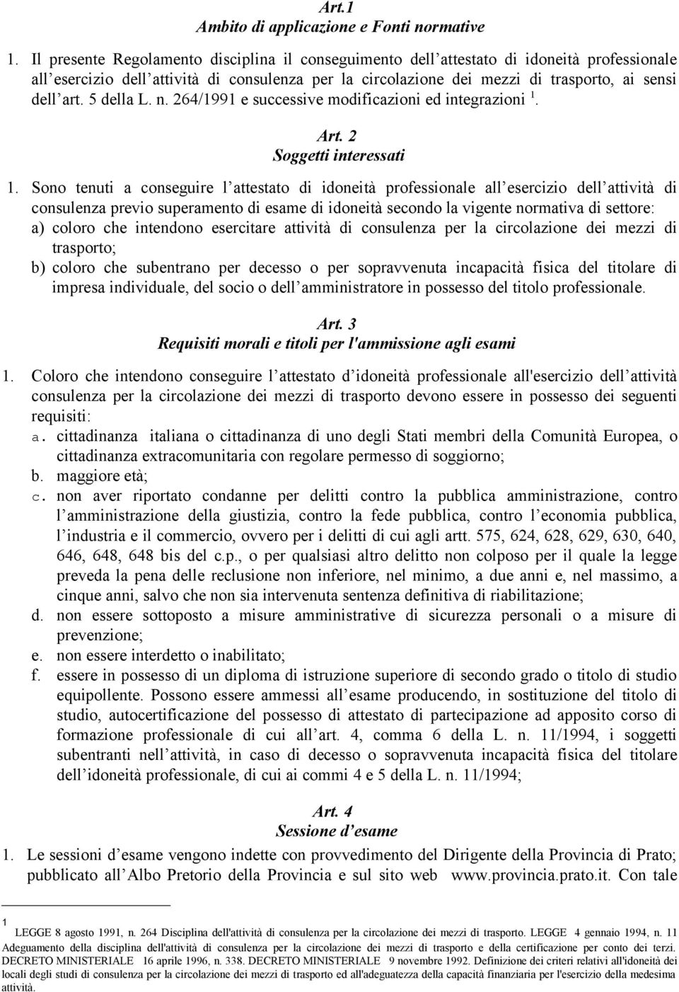 5 della L. n. 264/1991 e successive modificazioni ed integrazioni 1. Art. 2 Soggetti interessati 1.