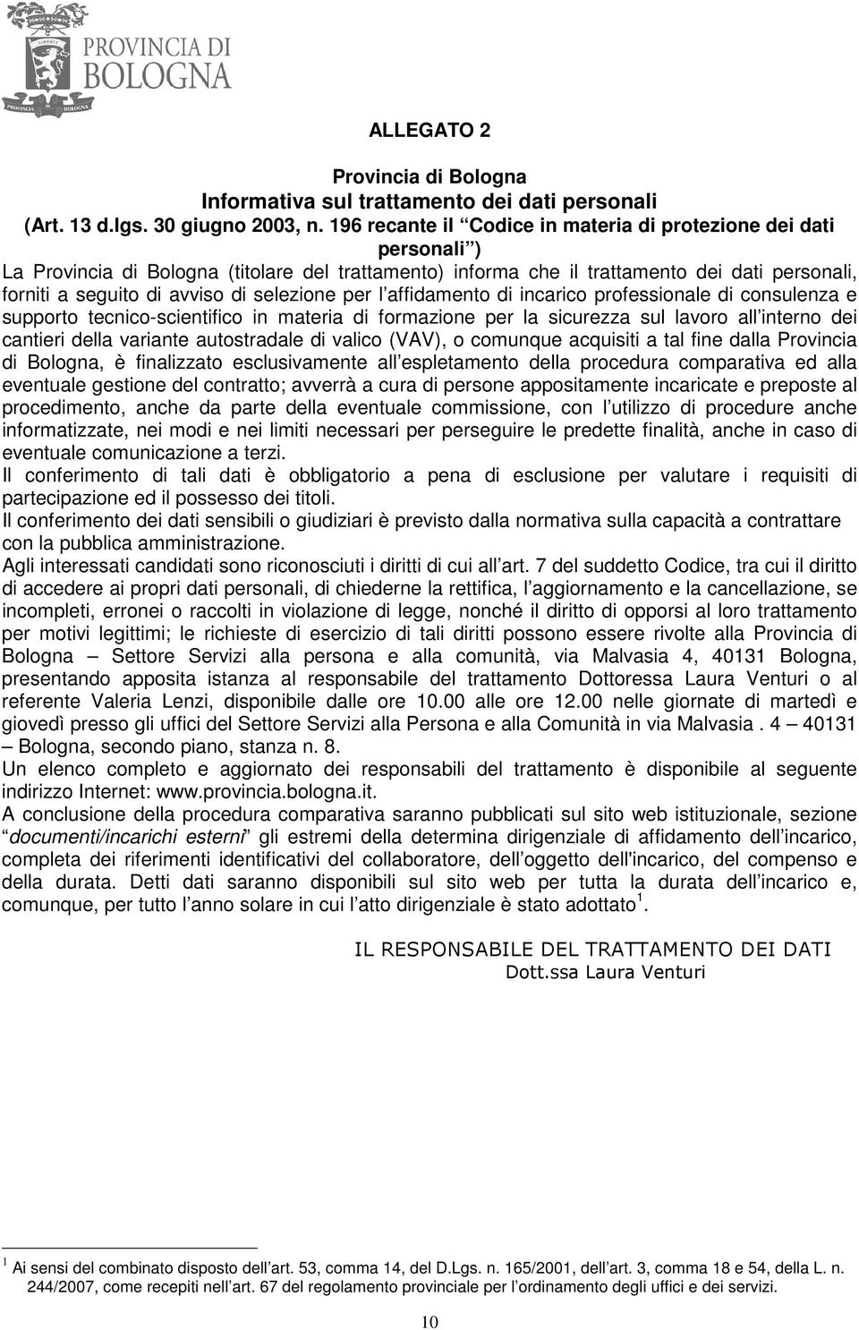 selezione per l affidamento di incarico professionale di consulenza e supporto tecnico-scientifico in materia di formazione per la sicurezza sul lavoro all interno dei cantieri della variante