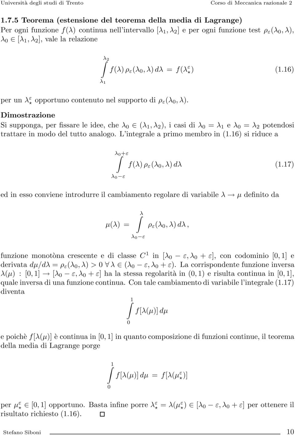 Dimostrazione Si supponga, per fissare le iee, che λ 0 (λ 1,λ 2,icasiiλ 0 = λ 1 e λ 0 = λ 2 potenosi trattare in moo el tutto analogo. L integrale a primo membro in (1.