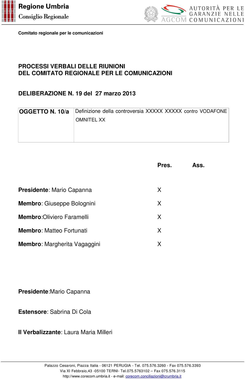 10/a Definizione della controversia XXXXX XXXXX contro VODAFONE OMNITEL XX Pres. Ass.