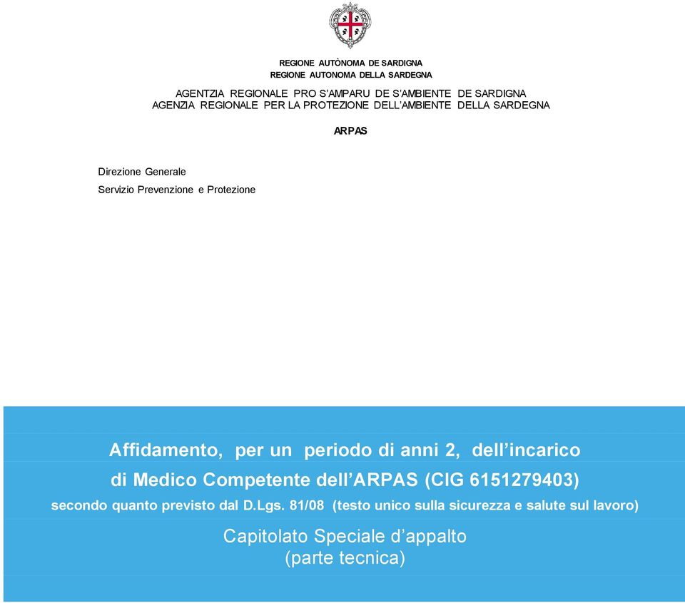 Protezione Affidamento, per un periodo di anni 2, dell incarico di Medico Competente dell (CIG 6151279403) secondo