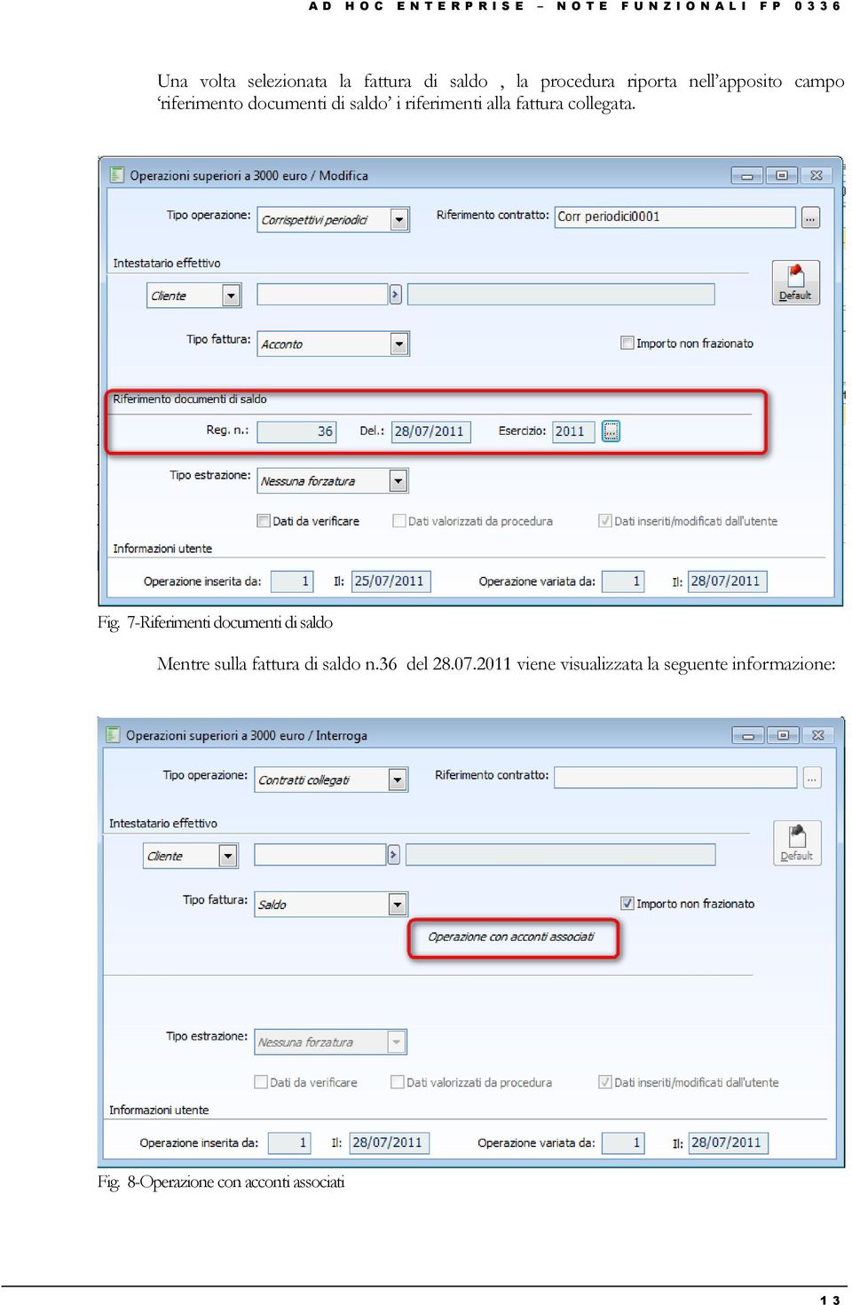 riferimenti alla fattura collegata. Fig.