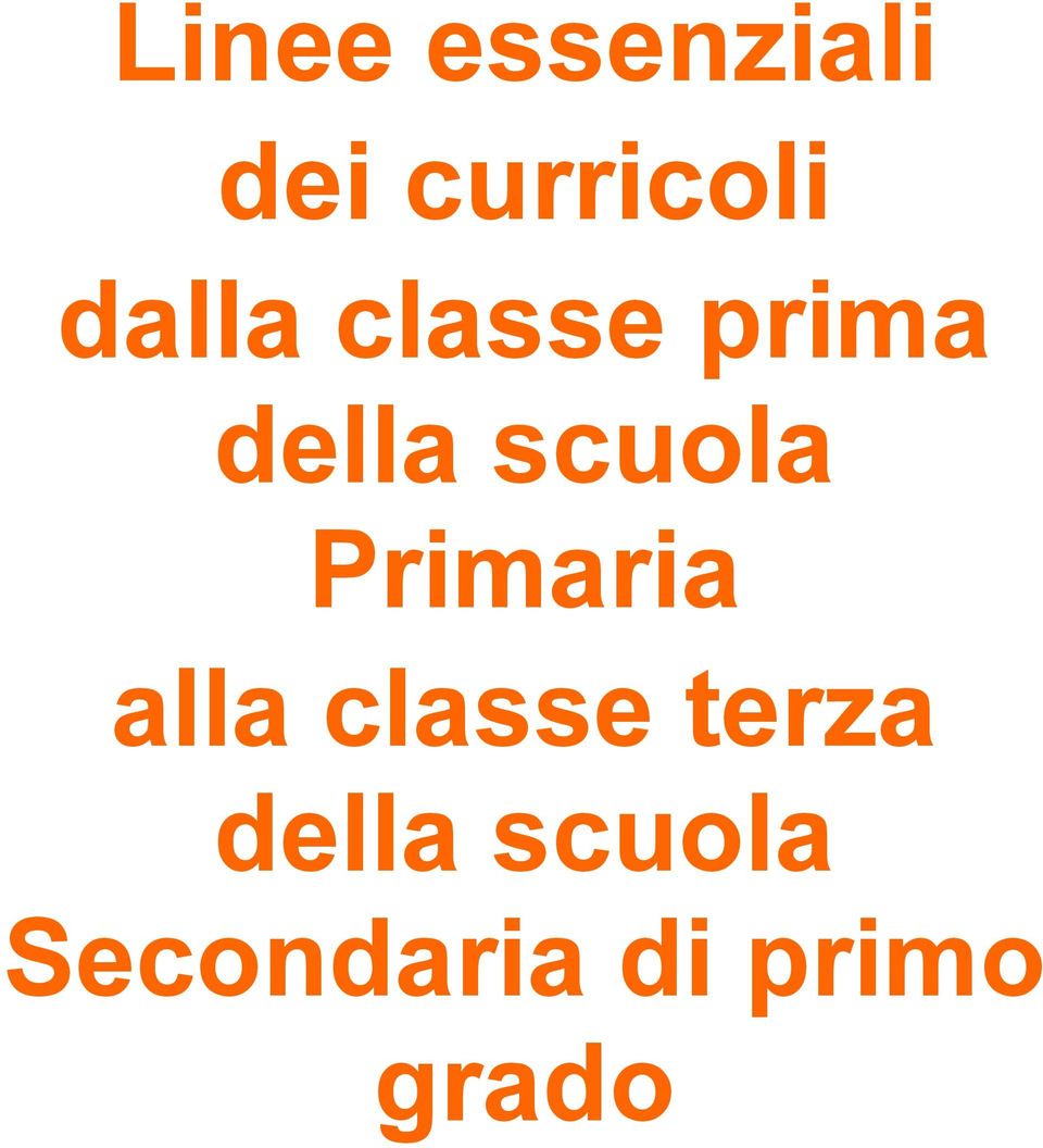 Primaria alla classe terza