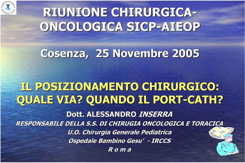 ALESSANDRO INSERRA RESPONSABILE DELLA S.S. DI CHIRUGIA ONCOLOGICA E TORACICA U.