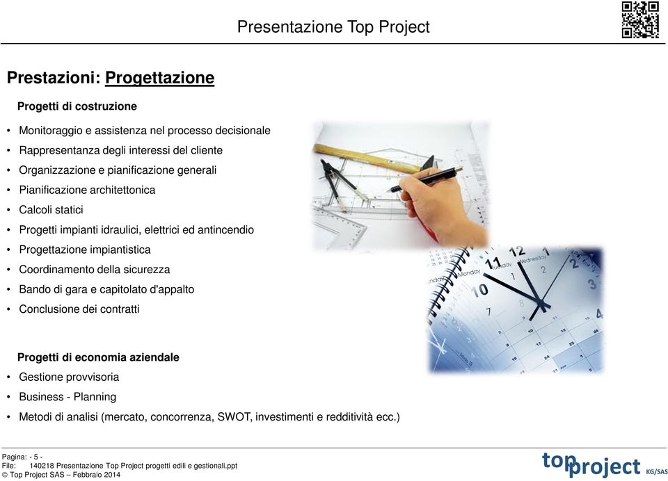 antincendio Progettazione impiantistica Coordinamento della sicurezza Bando di gara e capitolato d'appalto Conclusione dei contratti Progetti