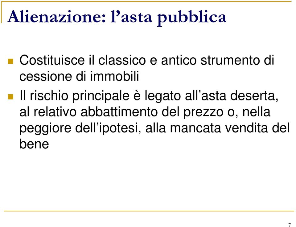 principale è legato all asta deserta, al relativo