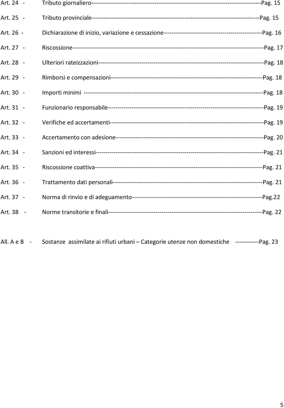 26 - Dichiarazione di inizio, variazione e cessazione--------------------------------------------------pag. 16 Art.