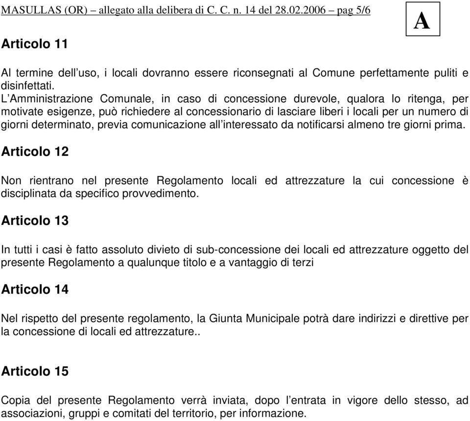 determinato, previa comunicazione all interessato da notificarsi almeno tre giorni prima.