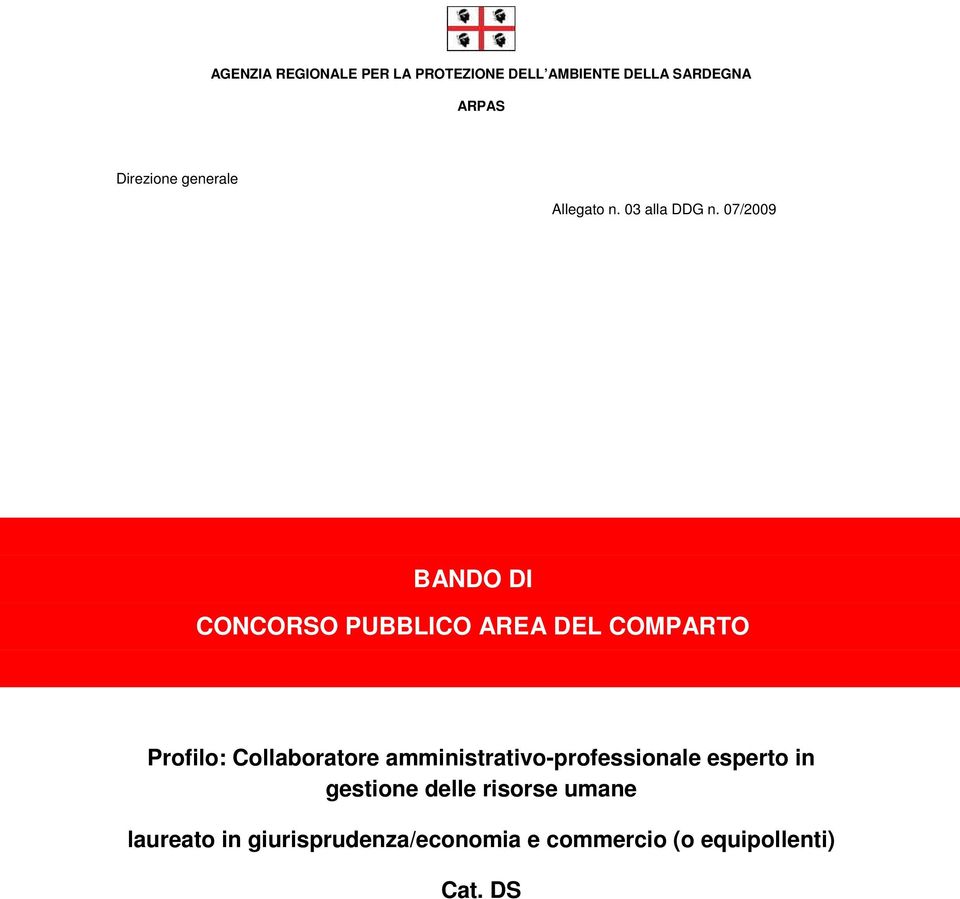 07/2009 BANDO DI CONCORSO PUBBLICO AREA DEL COMPARTO Profilo: Collaboratore