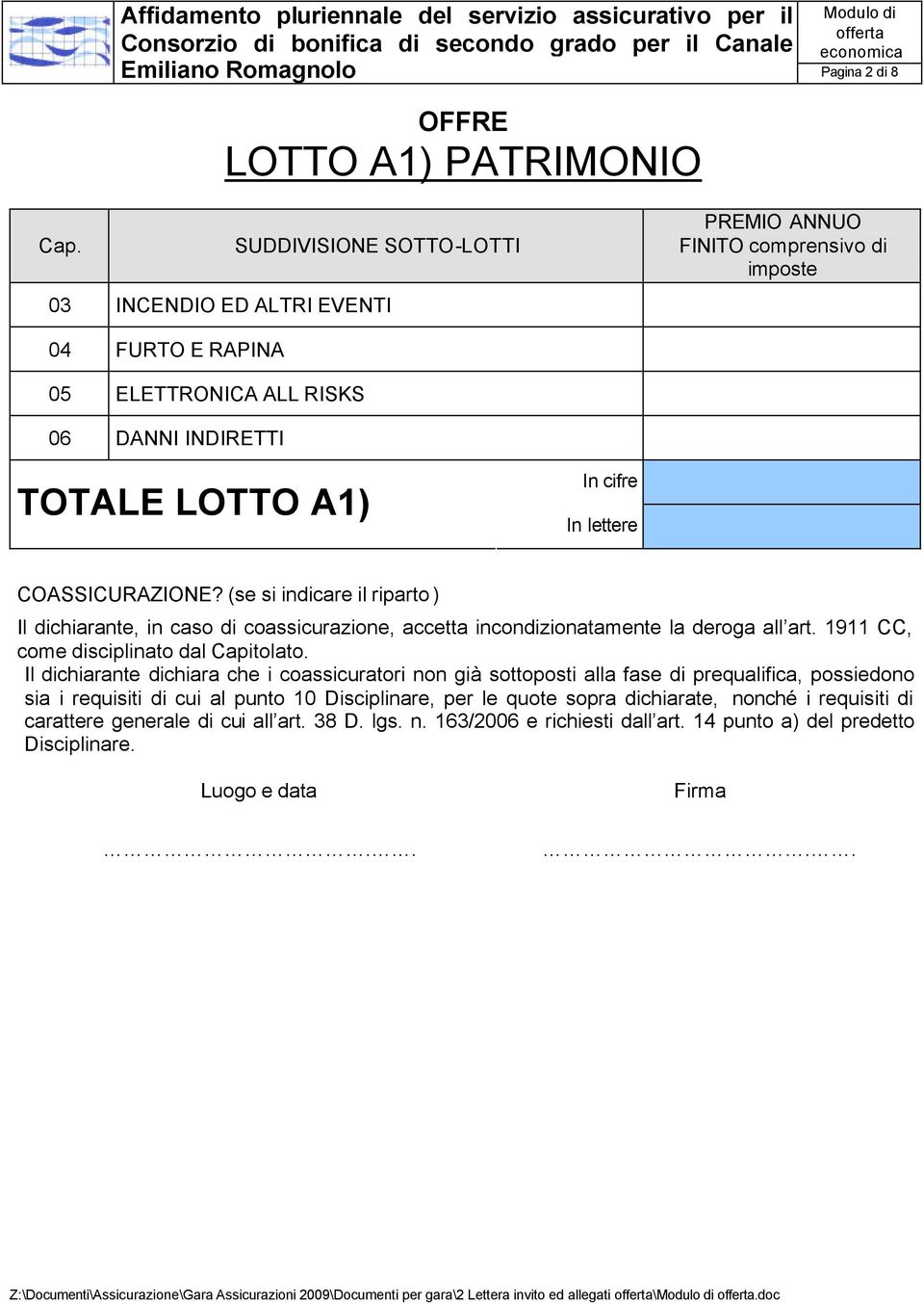 prequalifica, possiedono sia i requisiti di cui al punto 10 Disciplinare, per le quote sopra dichiarate, nonché i