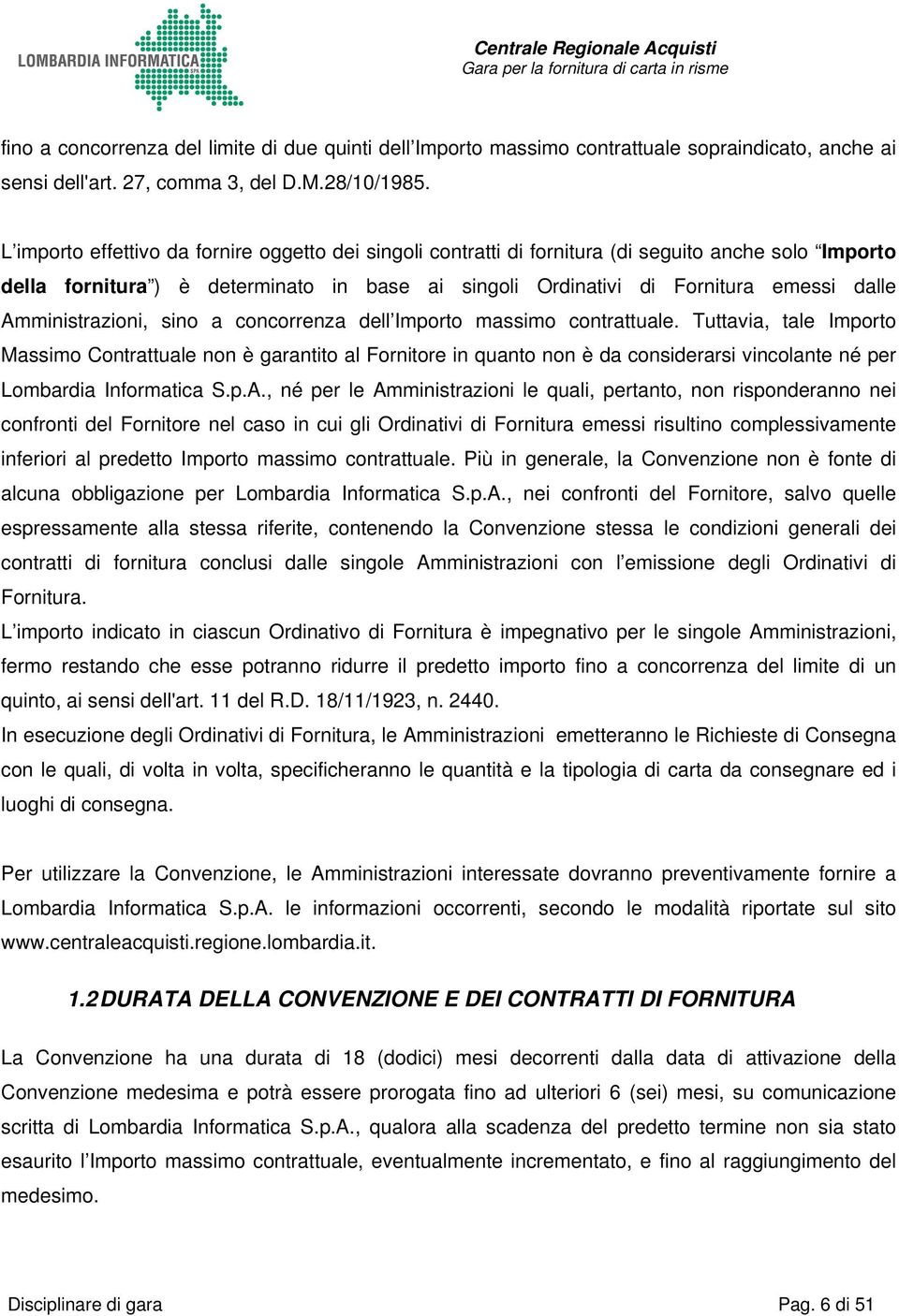 Amministrazioni, sino a concorrenza dell Importo massimo contrattuale.