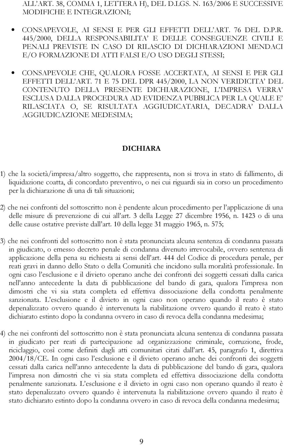 H), DEL D.LGS. N. 163/2006 E SUCCESSIVE MODIFICHE E INTEGRA