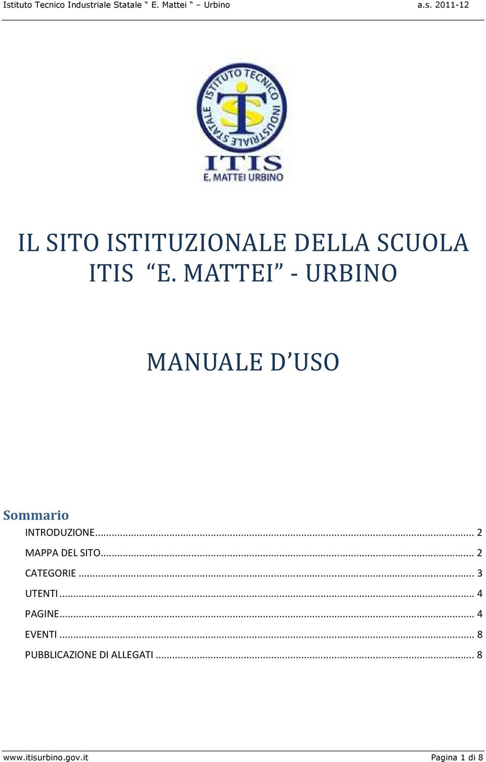 .. 2 MAPPA DEL SITO... 2 CATEGORIE... 3 UTENTI... 4 PAGINE.