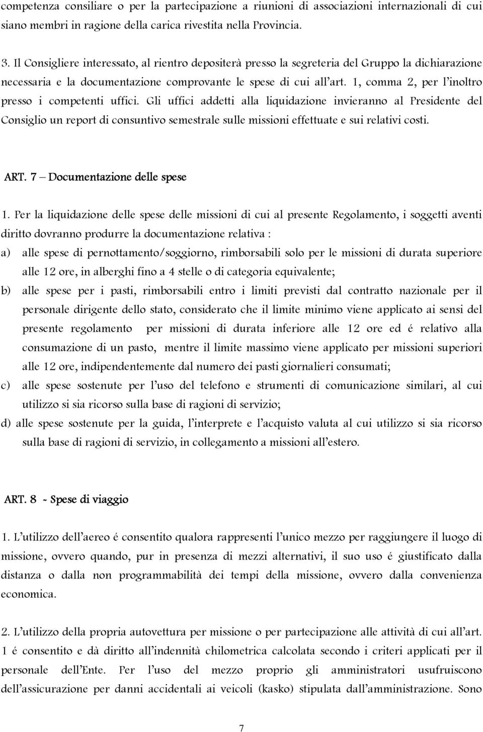 1, comma 2, per l inoltro presso i competenti uffici.