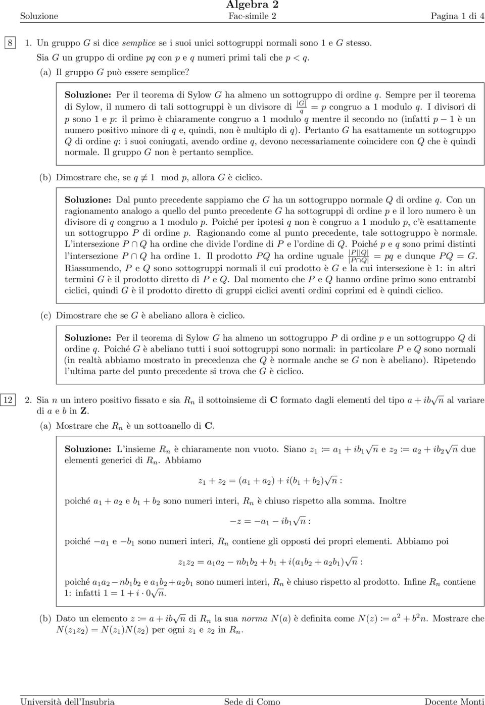 I dvsor d p sono 1 e p: l prmo è charamente congruo a 1 modulo q mentre l secondo no (nfatt p 1 è un numero postvo mnore d q e, qund, non è multplo d q).