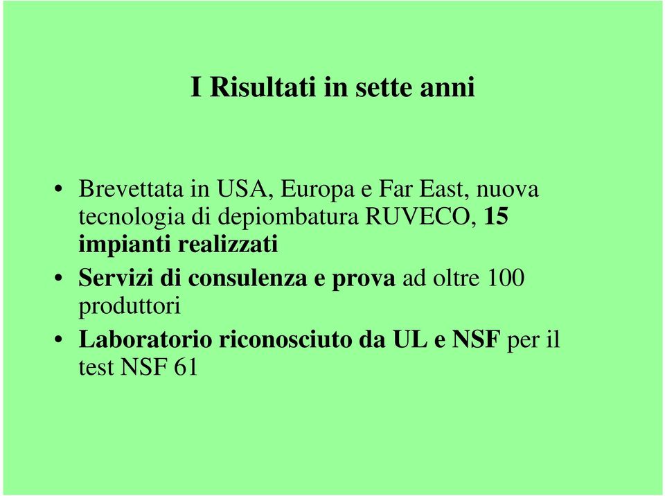 realizzati Servizi di consulenza e prova ad oltre 100