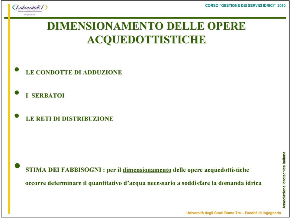 : per il dimensionamento delle opere acquedottistiche occorre