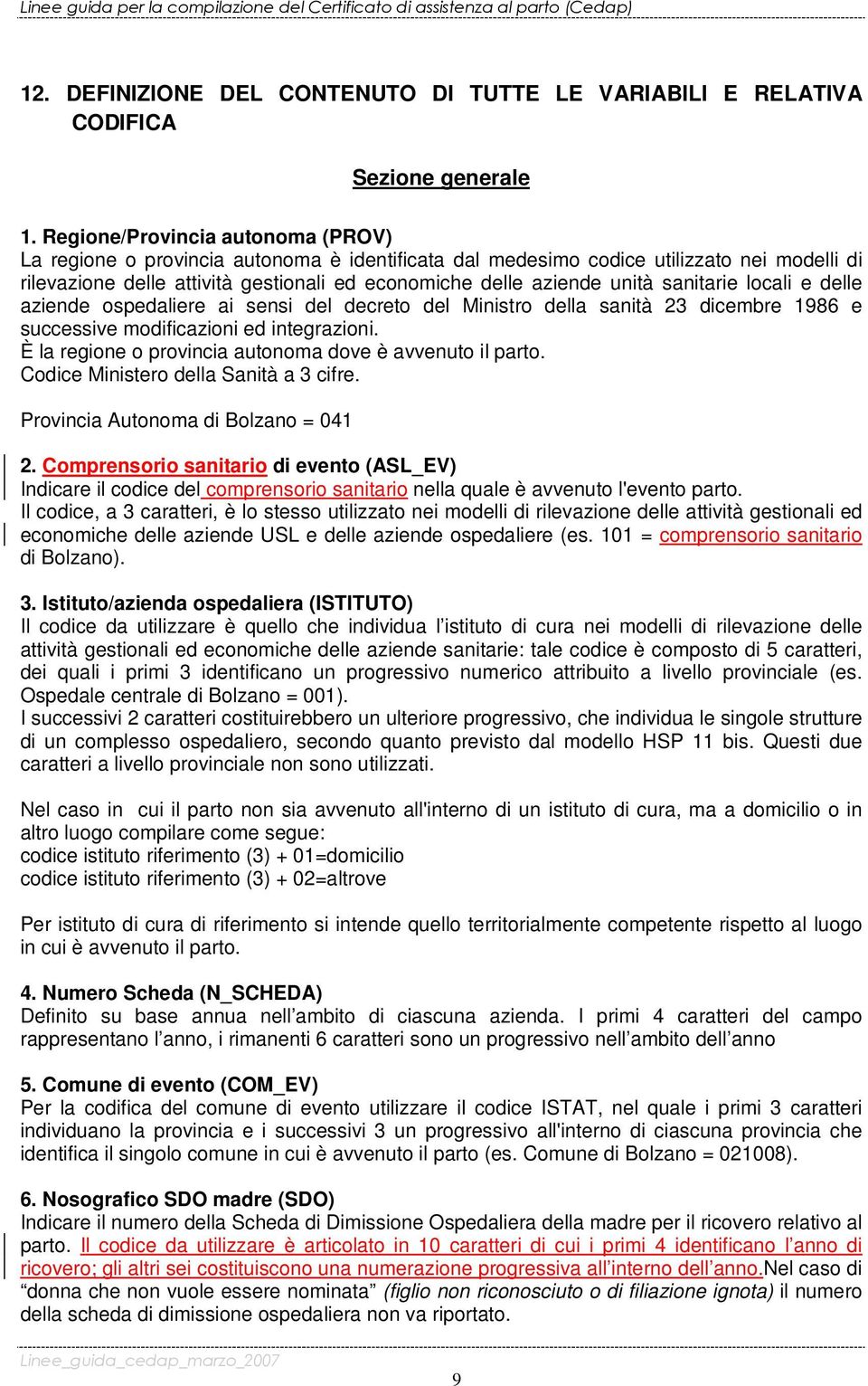 sanitarie locali e delle aziende ospedaliere ai sensi del decreto del Ministro della sanità 23 dicembre 1986 e successive modificazioni ed integrazioni.