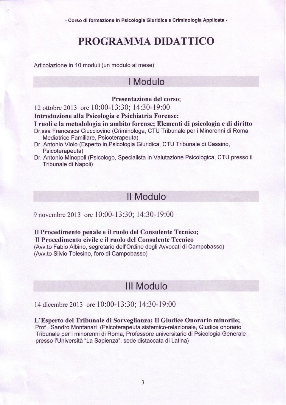 ssaFrancesca Ciucciovino Psicoterapeuta) MediatriceFamiliare, di Cassino, in Psicologia Giuridica, CTUTribunale Dr.