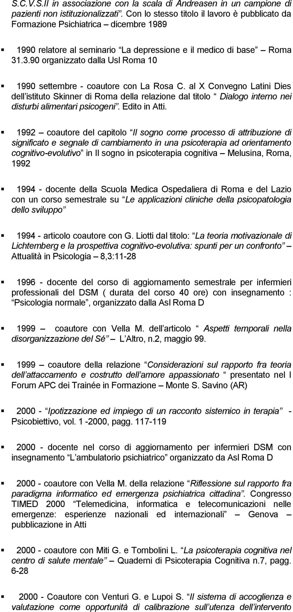 .3.90 organizzato dalla Usl Roma 10 1990 settembre - coautore con La Rosa C.
