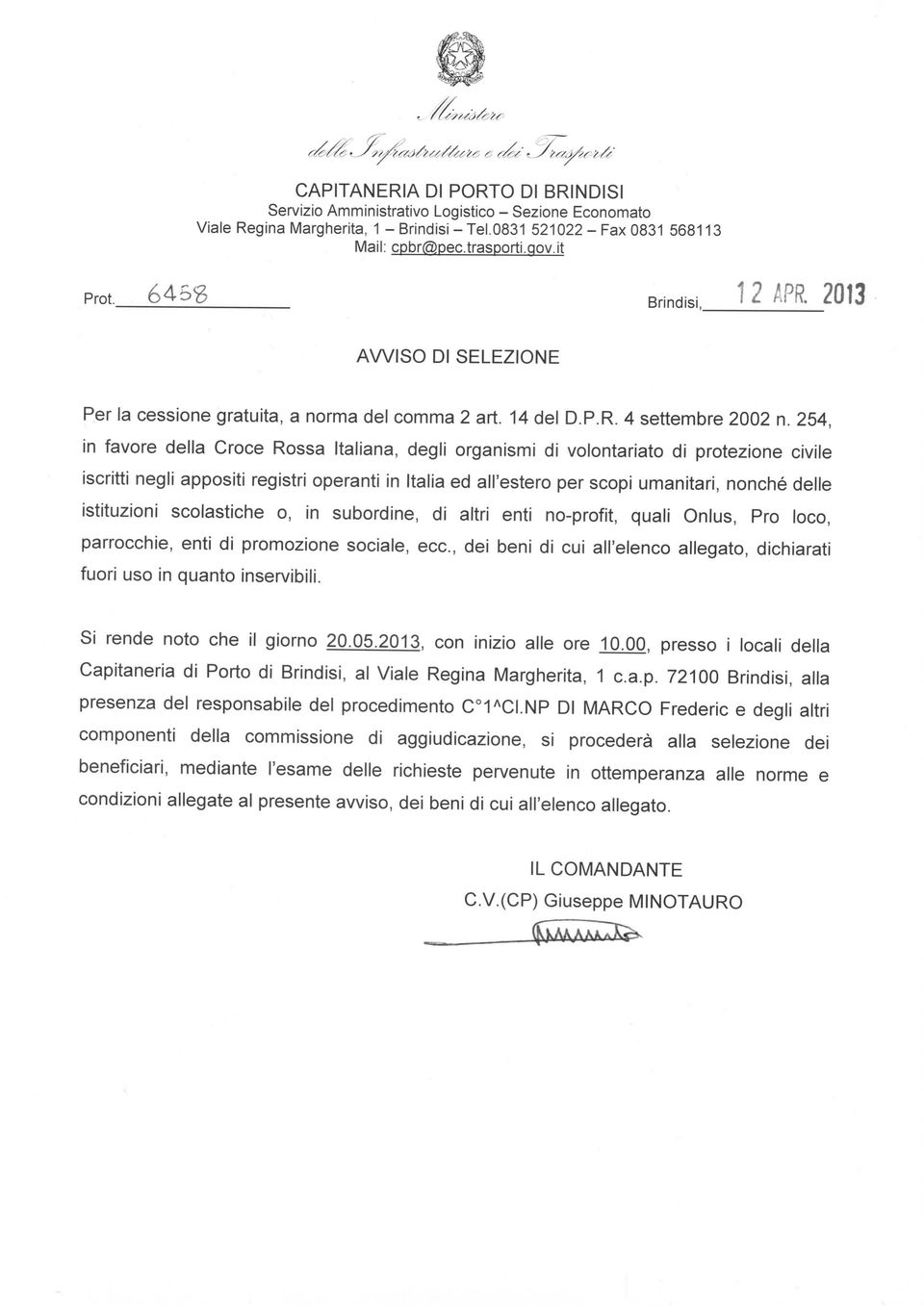 254, in favore della Croce Rossa Italiana, degli organismi di volontariato di protezione civile iscritti negli appositi registri operanti in Italia ed all'estero per scopi umanitari, nonché delle