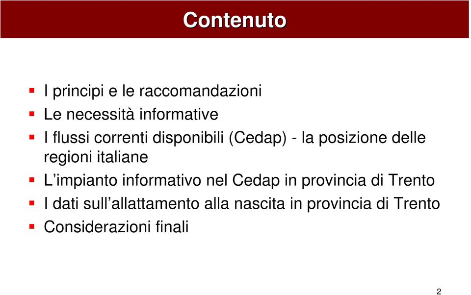 italiane L impianto informativo nel Cedap in provincia di Trento I