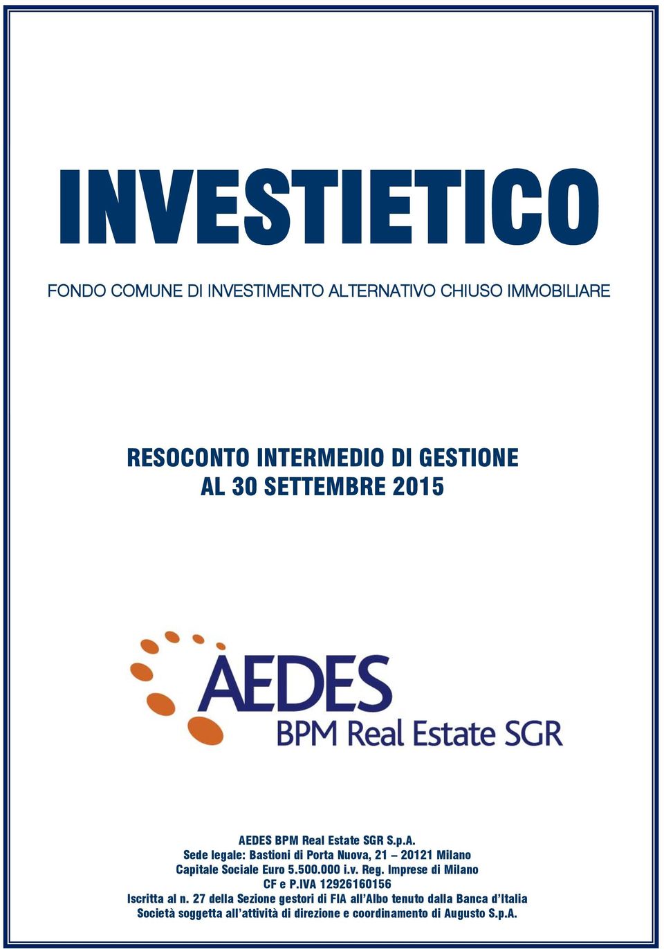 500.000 i.v. Reg. Imprese di Milano CF e P.IVA 12926160156 Iscritta al n.