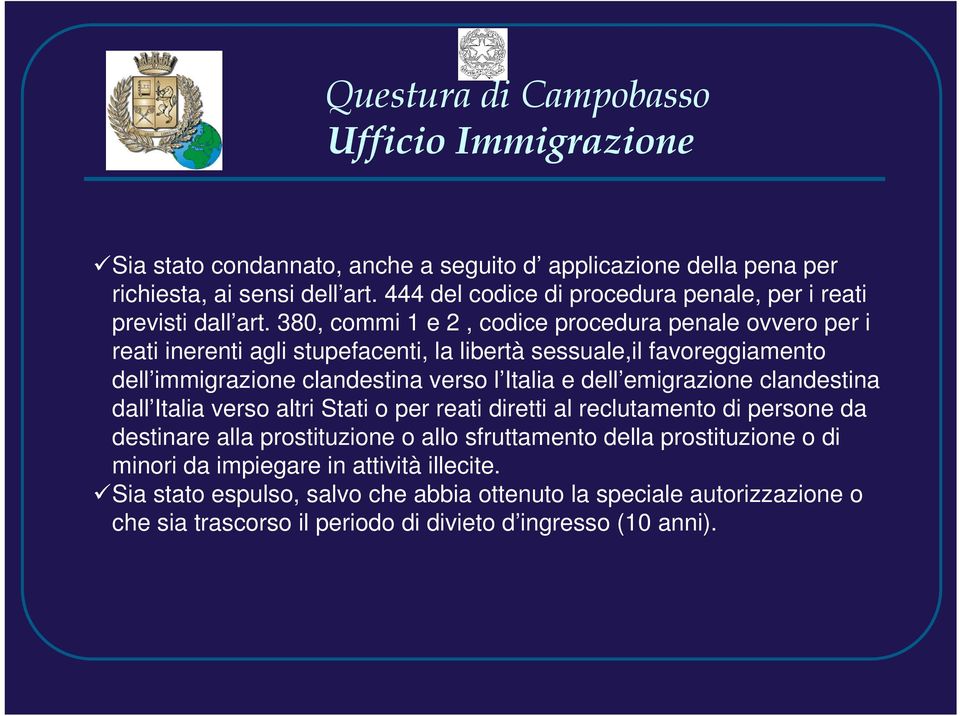 dell emigrazione clandestina dall Italia verso altri Stati o per reati diretti al reclutamento di persone da destinare alla prostituzione o allo sfruttamento della