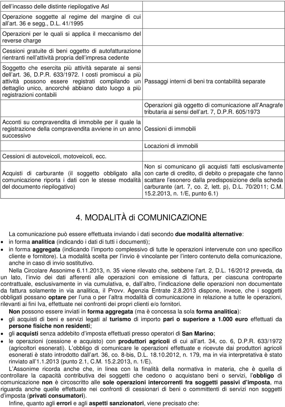 esercita più attività separate ai sensi dell art. 36, D.P.R. 633/1972.