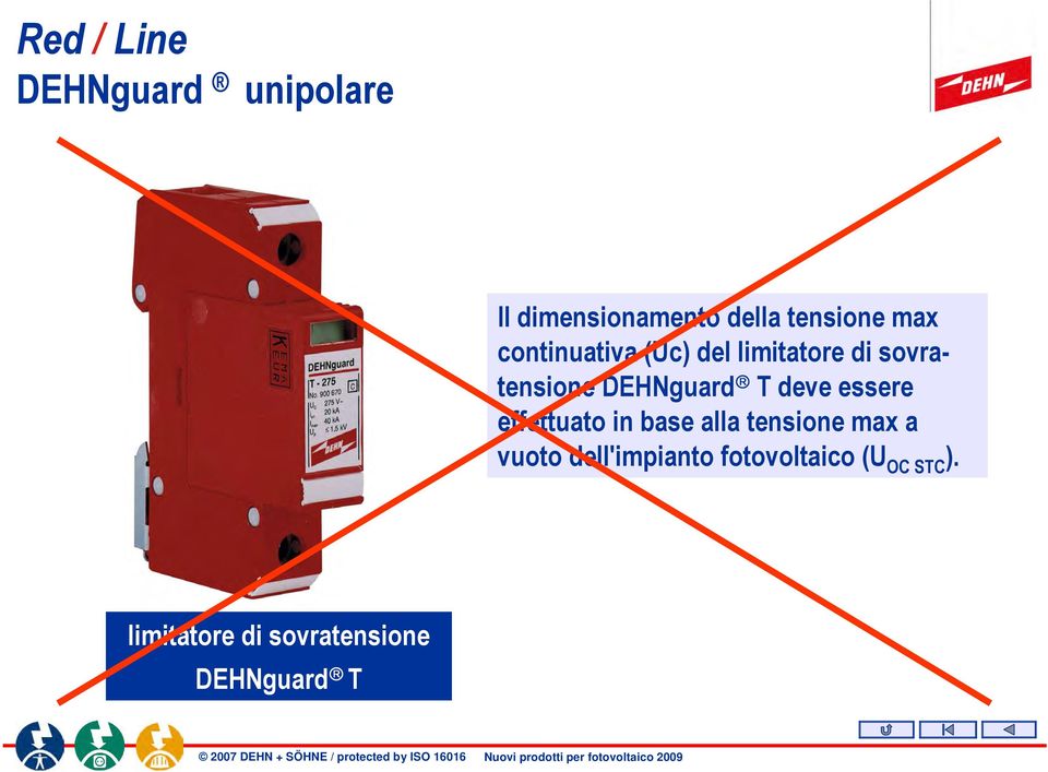 deve essere effettuato in base alla tensione max a vuoto