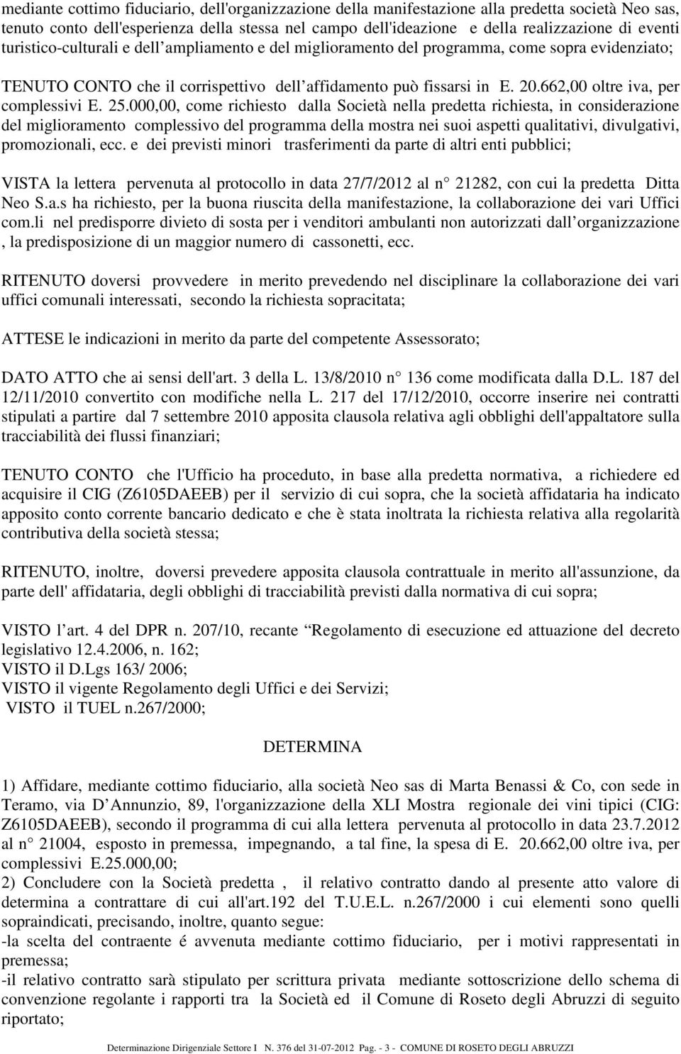 662,00 oltre iva, per complessivi E. 25.