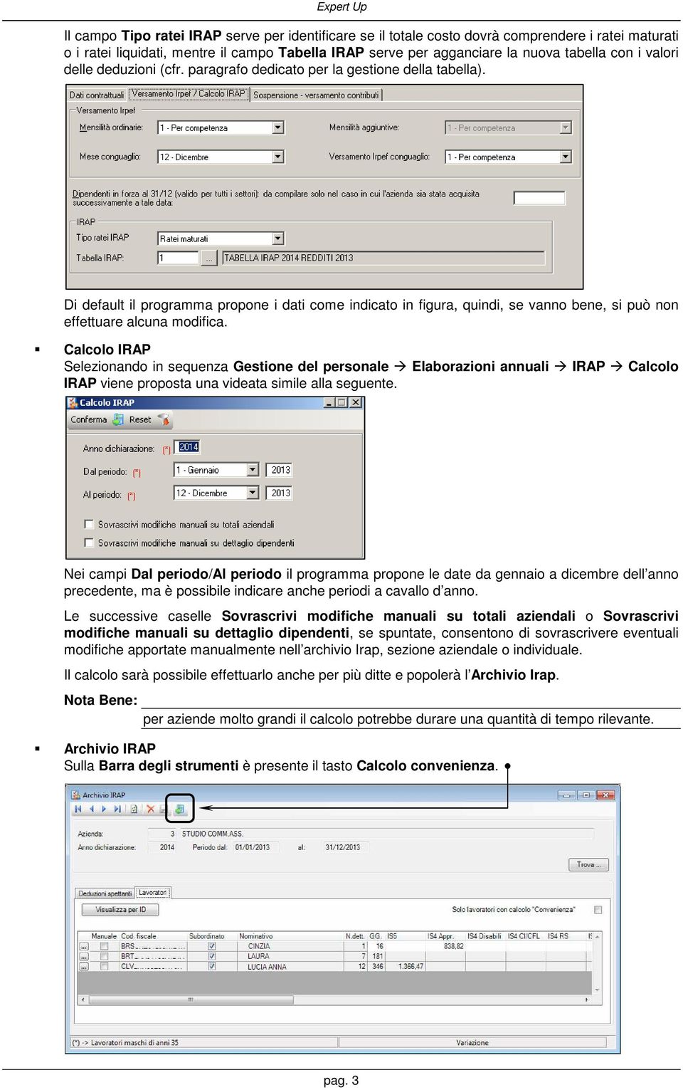 Di default il programma propone i dati come indicato in figura, quindi, se vanno bene, si può non effettuare alcuna modifica.